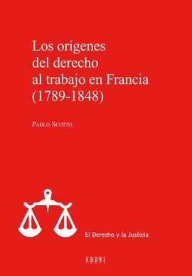 ORÍGENES DEL DERECHO AL TRABAJO EN FRANCIA (1789-1848 )