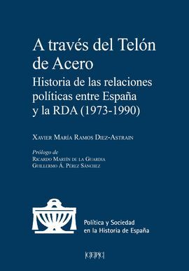 A TRAVÉS DEL TELÓN DE ACERO. HISTORIA DE LAS RELAC