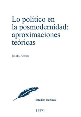 LO POLÍTICO EN LA POSMODERNIDAD: APROXIMACIONES TEORICAS