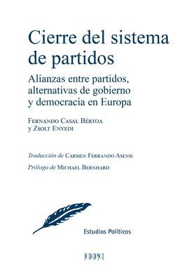 CIERRE DEL SISTEMA DE PARTIDOS. ALIANZAS ENTRE PARTIDOS, ALTERNATIVAS DE GOBIERN