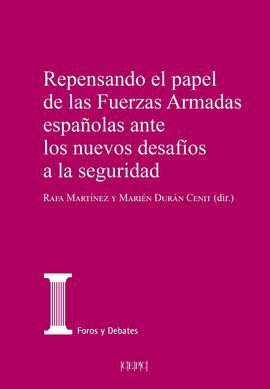REPENSANDO EL PAPEL DE LAS FUERZAS ARMADAS ESPAÑOLAS ANTE LOS NUEVOS DESAFIOS A LA SEGURIDAD