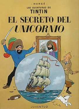 LAS AVENTURAS DE TINTÍN. EL SECRETO DE UNICORNIO