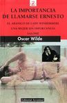 LA IMPORTANCIA DE LLAMARSE ERNESTO. EL ABANICO DE LADY WINDERMERE. UNA MUJER SIN IMPORTANCIA. SALOMÉ