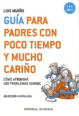 GUÍA PARA PADRES CON POCO TIEMPO Y MUCHO CARIÑO