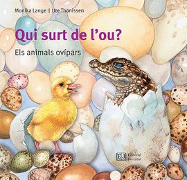 QUI SURT DE L'OU? ELS ANIMALS OVÍPARS