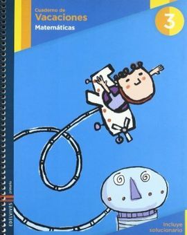 CUADERNO DE VACACIONES - MATEMÁTICAS - 3º ED. PRIM.