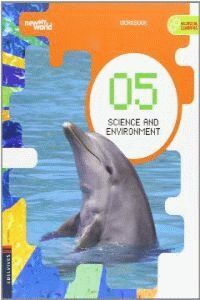 NEW MY WORLD, SCIENCE AND ENVIRONMENT, 5 EDUCACIÓN PRIMARIA. WORKBOOK