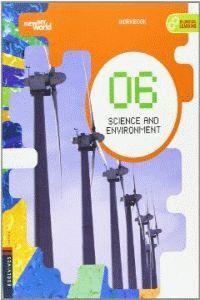 SCIENCE AND ENVIRONMENT . WORKBOOK 6º PRIMARY  NEW MY WORLD