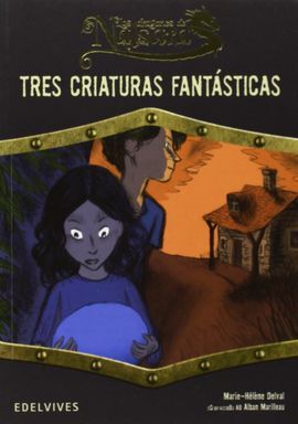 LOS DRAGONES DE NALSARA. 1: TRES CRIATURAS FANTÁSTICAS