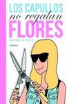 LOS CAPULLOS NO REGALAN FLORES