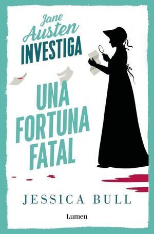 JANE AUSTEN INVESTIGA 2. UNA FORTUNA FATAL