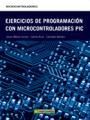 EJERCICIOS DE PROGRAMACION CON MICROCONTROLADORES