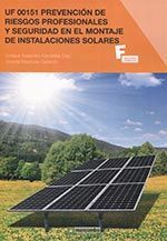 UF 00151 PREVENCION DE RIESGOS PROFESIONALES Y SEGURIDAD EN EL MONTAJE DE INSTALACIONES SOLARES