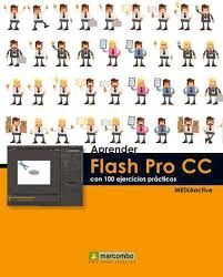 APRENDER FLASH PRO CC CON 100 EJERCICIOS PRACTICOS