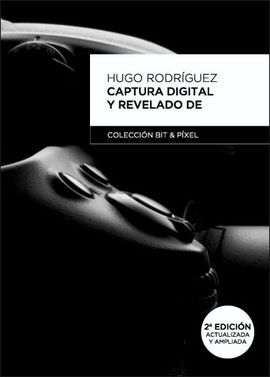 CAPTURA DIGITAL Y REVELADO DE RAW (2º ED.)