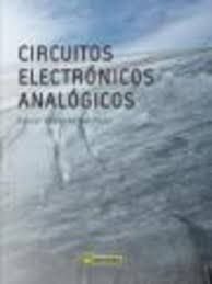 CIRCUITOS ELECTRONICOS ANALOGICOS: DEL DISEÑO AL EPERIMENTO