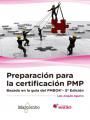 PREPARACION PARA LA CERTIFICACION PMP: BASADO EN LA GUÍA DEL PMBOK