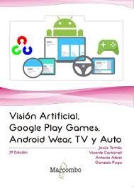 VISIÓN ARTIFICIAL, GOOGLE PLAY GAMES, ANDROID WEAR, TV Y AUTO