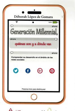 GENERACION MILLENNIAL: QUIENES SON Y A DONDE VAN