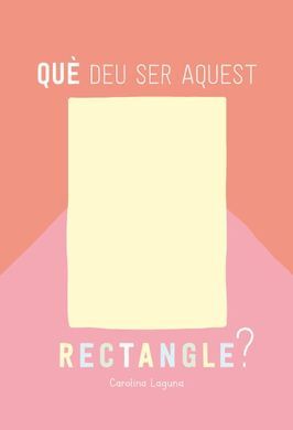 QUÈ DEU SER AQUEST RECTANGLE?