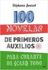 100 NOVELAS DE PRIMEROS AUXILIOS PARA CURARTE DE (CASI) TODO