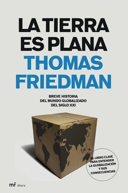 LA TIERRA ES PLANA. BREVE HISTORIA DEL MUNDO GLOBALIZADO