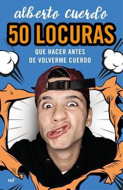 50 LOCURAS QUE HACER ANTES DE VOLVERME CUERDO