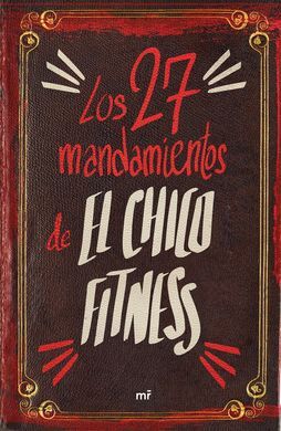 LOS 27 MANDAMIENTOS DEL CHICO FITNESS