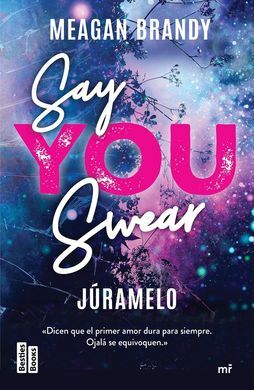 SAY YOU SWEAR (JURAMELO)