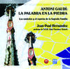 ANTONIO GAUDÍ: LA PALABRA EN LA PIEDRA