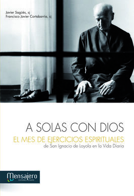 A SOLAS CON DIOS EL MES DE EJERCICIOS ESPIRITUALES