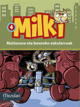 MILKI. 4: MAITASUNA ETA BOXEOKO ESKULARRUAK