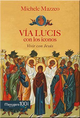 VÍA LUCIS CON LOS ICONOS. VIVIR CON JESÚS