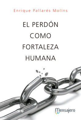 EL PERDÓN COMO FORTALEZA HUMANA