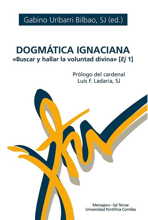 DOGMATICA IGNACIANA /BUSCAR Y HALLAR LA VOLUNTAD D