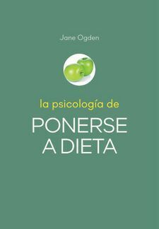 LA PSICOLOGÍA DE PONERSE A DIETA