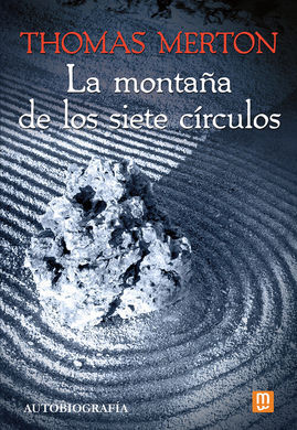 LA MONTAÑA DE LOS SIETE CIRCULOS - AUTOBIOGRAFIA