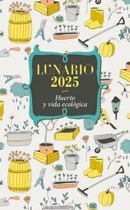 LUNARIO 2025  HUERTO Y VIDA ECOLÓGICA (DEVOLVER AN