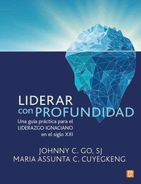 LIDERAR CON PROFUNDIDAD - UNA GUIA PRACTICA PARA E