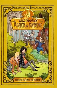 WILL MOOGLEY, AGENCIA DE FANTASMAS. 7: TERROR EN CASA DE TUPPER