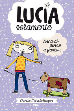 LUCÍA SOLAMENTE. 3: SACA AL PERRO A PASEAR