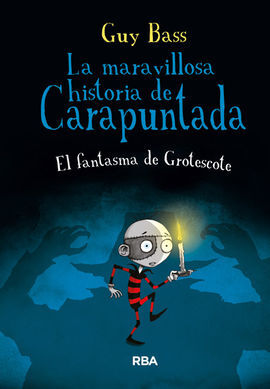 LA MARAVILLOSA HISTORIA DE CARAPUNTADA. 3: EL FANTASMA DE GROTESCOTE