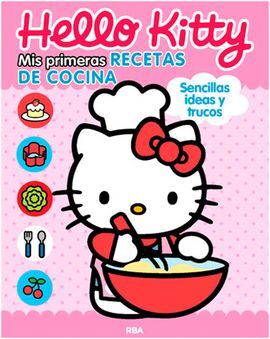 HELLO KITTY. MIS PRIMERAS RECETAS DE COCINA