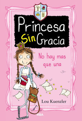 PRINCESA SINGRACIA. 1: NO HAY MAS QUE UNA