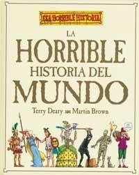 LA HORRIBLE HISTORIA DEL MUNDO