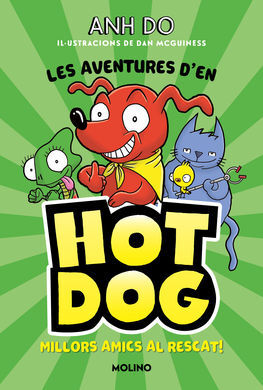 LES AVENTURES D'EN HOTDOG 1. MILLORS AMICS AL RESCAT!