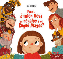 PERO... ¿QUIÉN LLEVA REGALOS A LOS REYES MAGOS?