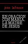 EN ORACIÓN CON MARÍA, LA MADRE DE JESÚS