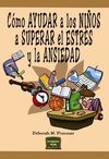 CÓMO AYUDAR A LOS NIÑOS A SUPERAR EL ESTRES Y LA ANSIEDAD