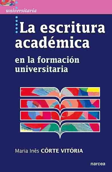 LA ESCRITURA ACADEMICA. EN LA FORMACION UNIVERSITA